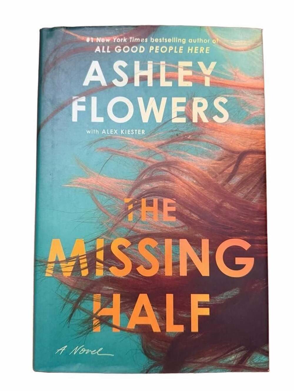 Ashley Flowers The Missing Half Hardcover Novel
